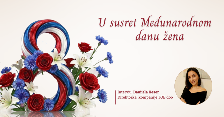 U susret 8. martu, Danijela Keser, direktorka kompanije JOB doo