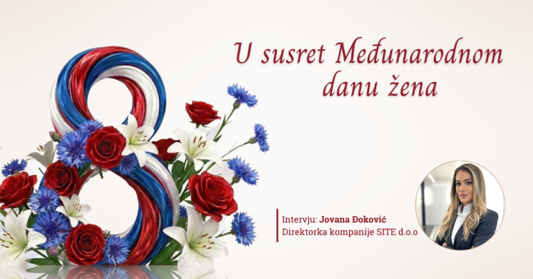 U susret 8. martu, Jovana Đoković, direktorka kompanije SITE doo