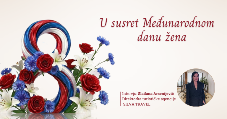 U susret 8.martu, Slađana Arsenijević, direktorka turističke agencije Silva travel