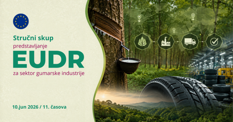 Nove obaveze za izvoznike: Stručni skup o primeni EUDR uredbe za sektor gumarske industrije